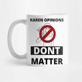 Karens opinions are banned here! Mug